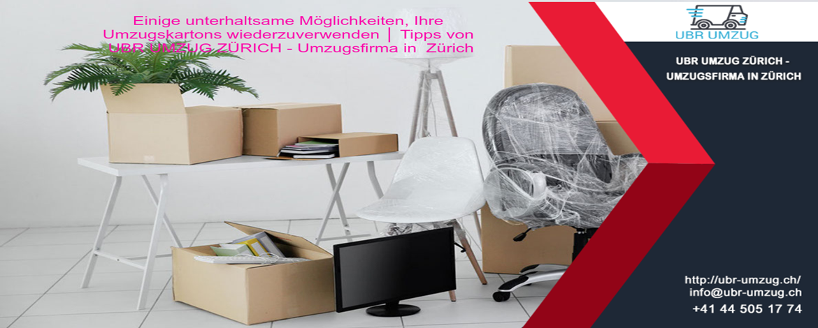 Einige unterhaltsame Möglichkeiten, Ihre Umzugskartons wiederzuverwenden │ Tipps von UBR UMZUG ZÜRICH - Umzugsfirma in Zürich