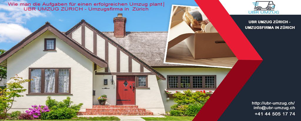 Wie man die Aufgaben für einen erfolgreichen Umzug plant│ UBR UMZUG ZÜRICH - Umzugsfirma in Zürich